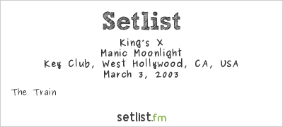 King’s X at Key Club, West Hollywood, CA, USA Setlist