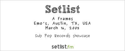 A Frames at SXSW 2005 Setlist