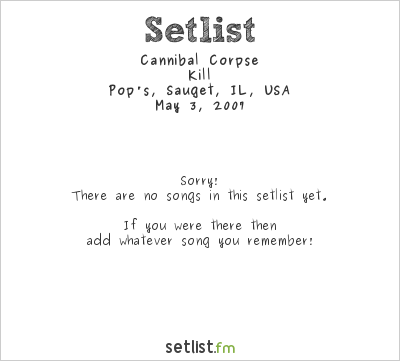Cannibal Corpse at Pop's, Sauget, IL, USA Setlist