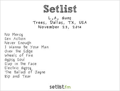 L.A. Guns at Trees, Dallas, TX, USA Setlist