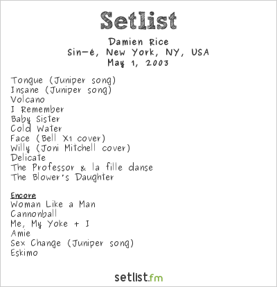 Damien Rice at Sin-é, New York, NY, USA Setlist