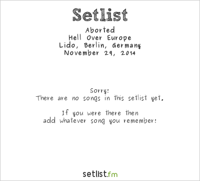 Aborted at Lido, Berlin, Germany Setlist