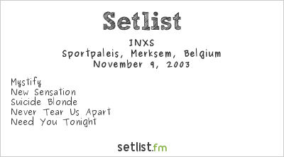 INXS at Night of the Proms 2003 Antwerp #3 Setlist
