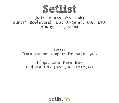 Juliette and the Licks at Sunset Junction Street Fair 2004 Setlist