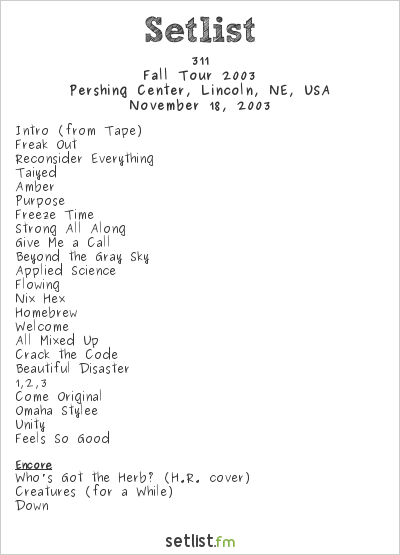 311 at Pershing Center, Lincoln, NE, USA Setlist