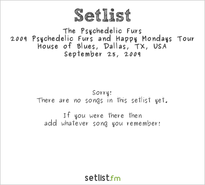 The Psychedelic Furs at House of Blues, Dallas, TX, USA Setlist