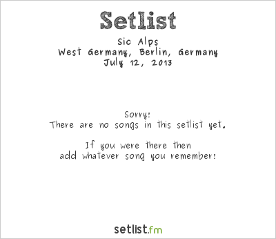 Sic Alps at West Germany, Berlin, Germany Setlist