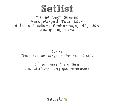 Taking Back Sunday at Warped Tour 2004 Setlist