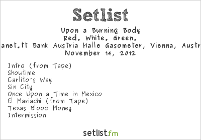 Upon a Burning Body at Planet.tt Bank Austria Halle Gasometer, Vienna, Austria Setlist