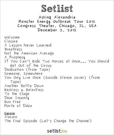 Asking Alexandria at Congress Theater, Chicago, IL, USA Setlist