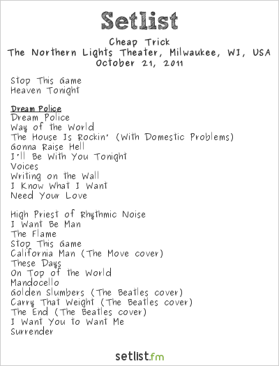 Cheap Trick at The Northern Lights Theater, Milwaukee, WI, USA Setlist