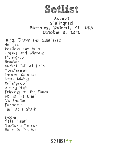 Accept at Blondies, Detroit, MI, USA Setlist