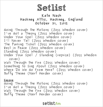 Kate Nash at Hackney Attic, Hackney, England Setlist