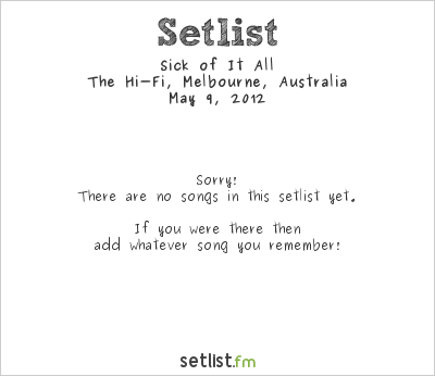 Sick of It All at The Hi-Fi, Melbourne, Australia Setlist
