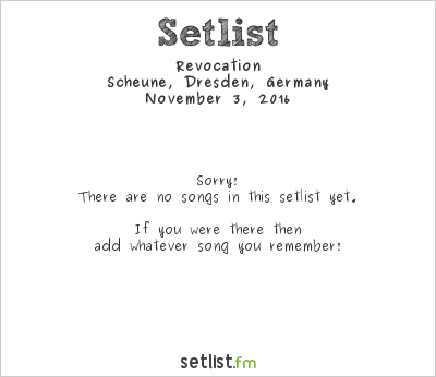 Revocation at Scheune, Dresden, Germany Setlist