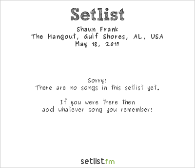 Shaun Frank at Hangout Music Fest 2017 Setlist