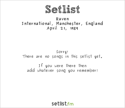 Raven at International, Manchester, England Setlist