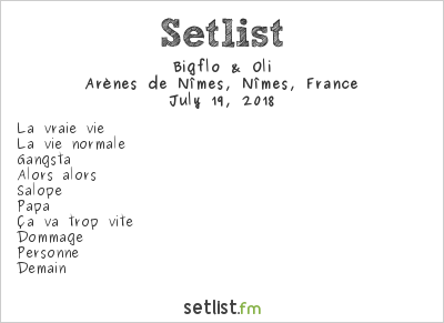 Bigflo & Oli at Festival de Nîmes 2018 Setlist