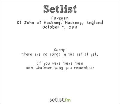 Foxygen at St John at Hackney, Hackney, England Setlist