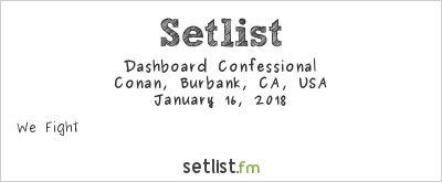 Dashboard Confessional at Conan, Burbank, CA, USA Setlist