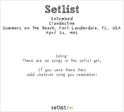 Entombed at Summers on the Beach, Fort Lauderdale, FL, USA Setlist
