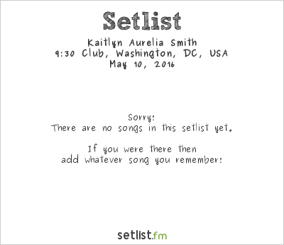Kaitlyn Aurelia Smith at 9:30 Club, Washington, DC, USA Setlist