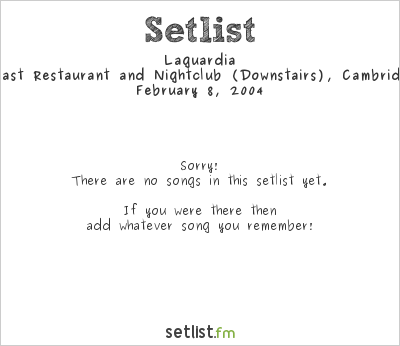 Laguardia at The Middle East Restaurant and Nightclub (Downstairs), Cambridge, MA, USA Setlist