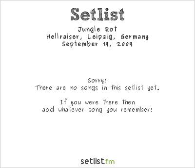Jungle Rot at Hellraiser, Leipzig, Germany Setlist