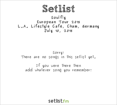 Soulfly at L.A. Lifestyle Café, Cham, Germany Setlist