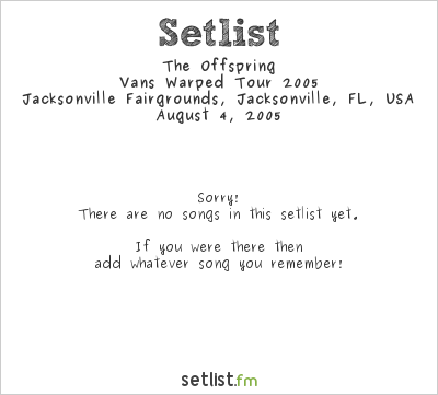 The Offspring at Warped Tour 2005 Setlist