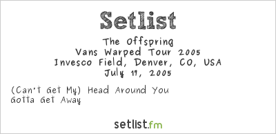 The Offspring at Warped Tour 2005 Setlist