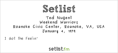 Ted Nugent at Roanoke Civic Center, Roanoke, VA, USA Setlist