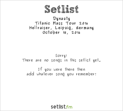 Dynazty at Hellraiser, Leipzig, Germany Setlist