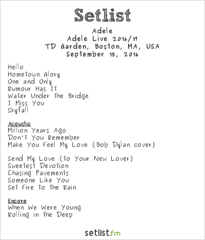Adele at TD Garden, Boston, MA, USA Setlist